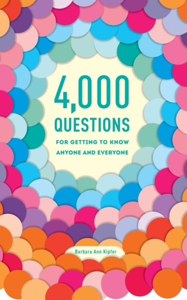 4,000 Questions for Getting to Know Anyone and Everyone, 2nd
