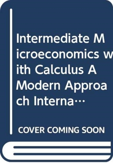 Intermediate Microeconomics With Calculus a Modern Approach