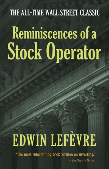 Reminiscences of a Stock Operator: the All-time Wall Street