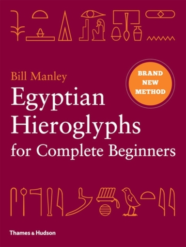 Egyptian Hieroglyphs for Complete Beginners the Revolutionar