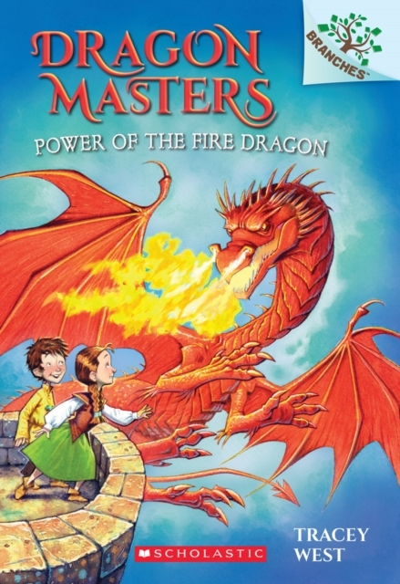 Power of the Fire Dragon: a Branches Book Dragon Masters #4