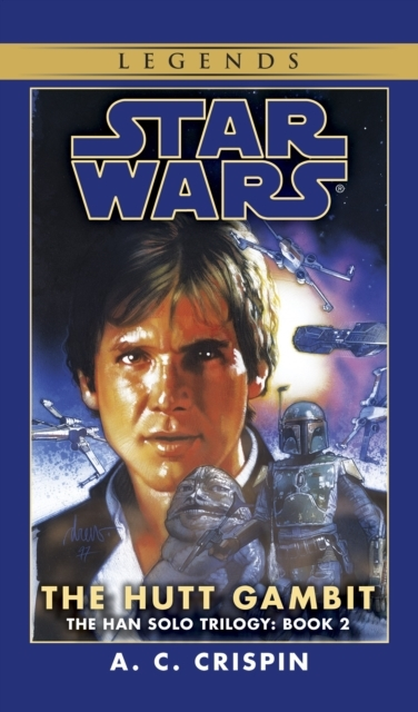 The Hutt Gambit: Star Wars Legends the Han Solo Trilogy