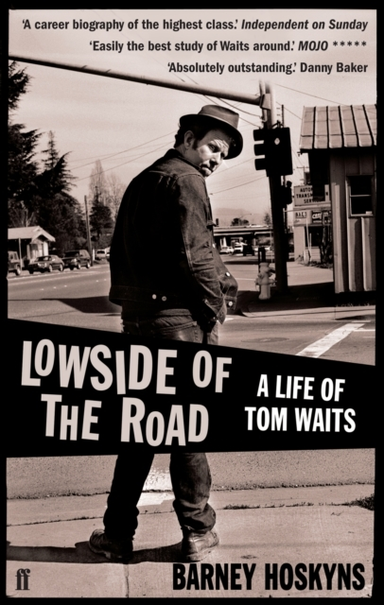 Lowside of the Road: a Life of Tom Waits