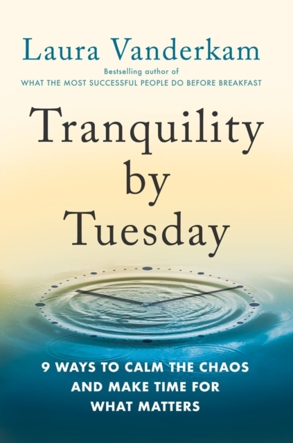 Tranquility by Tuesday Ways to Calm the Chaos and Make Tim