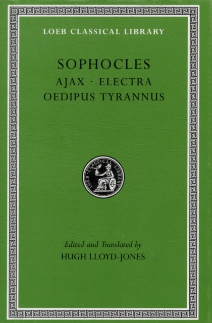 Ajax. Electra. Oedipus Tyrannus