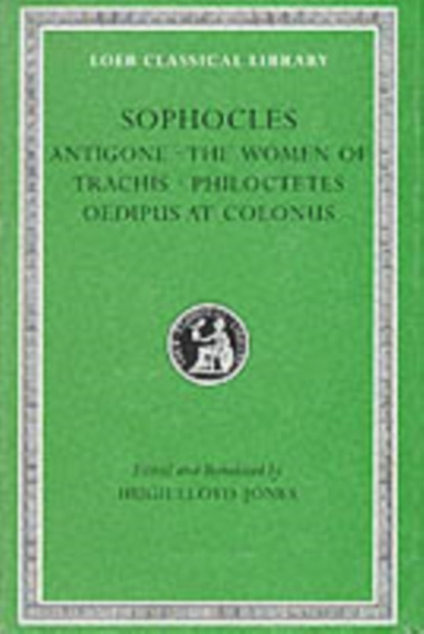 Antigone. Women of Trachis. Philoctetes. Oedipus at Colonus