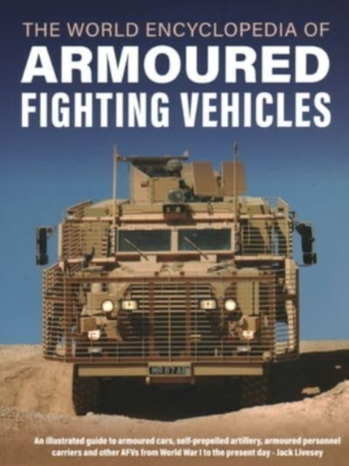 Armoured Fighting Vehicles, World Encyclopedia of an Illustr