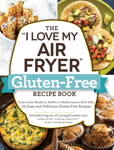 The "i Love My Air Fryer" Gluten-free Recipe Book
