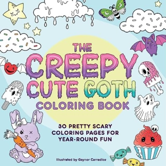 The Creepy Cute Goth Coloring Book Pretty Scary Coloring