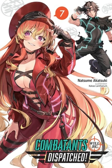 Combatants Will Be Dispatched!, Vol. 7 Light Novel