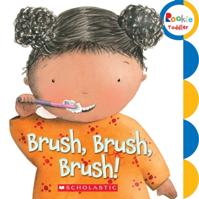 Brush, Brush, Brush! Rookie Toddler