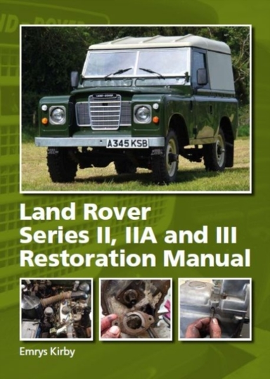 Land Rover Series Ii,iia and Iii Restoration Manual