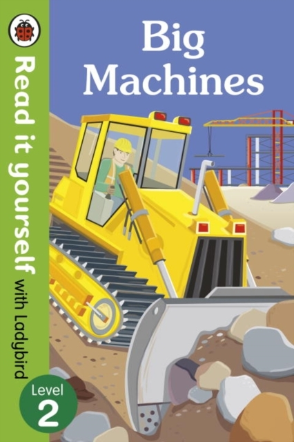 Big Machines - Read It Yourself With Ladybird: Level 2 Non-f