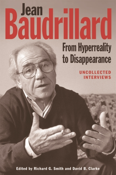 Jean Baudrillard: From Hyperreality to Disappearance Uncolle