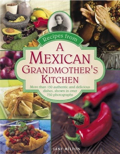 Recipes From a Mexican Grandmother's Kitchen