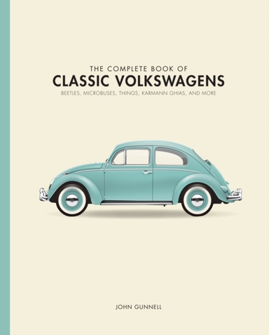 The Complete Book of Classic Volkswagens Beetles, Microbuses