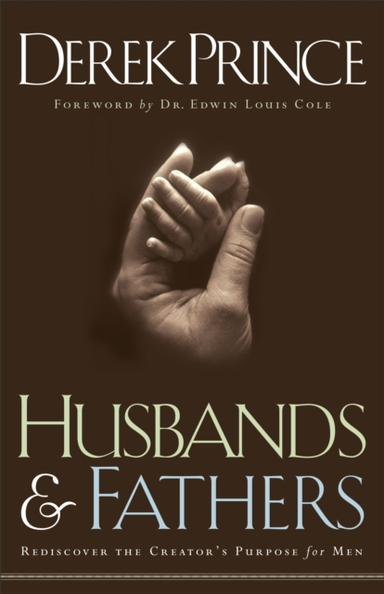 Husbands and Fathers – Rediscover the Creator`s Purpose for