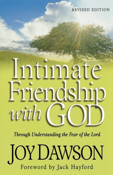 Intimate Friendship With God – Through Understanding the Fea