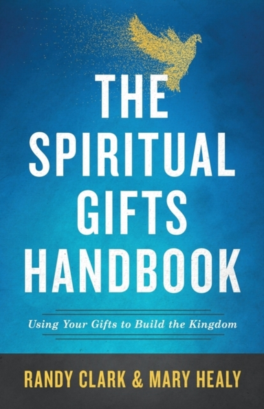 The Spiritual Gifts Handbook – Using Your Gifts to Build the
