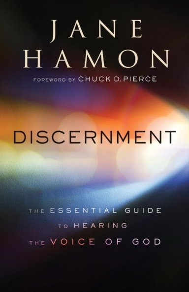 Discernment – the Essential Guide to Hearing the Voice of Go
