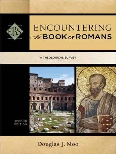 Encountering the Book of Romans – a Theological Survey