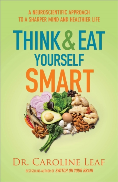 Think and Eat Yourself Smart – a Neuroscientific Approach to