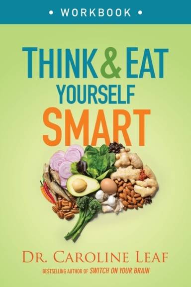 Think and Eat Yourself Smart Workbook – a Neuroscientific Ap