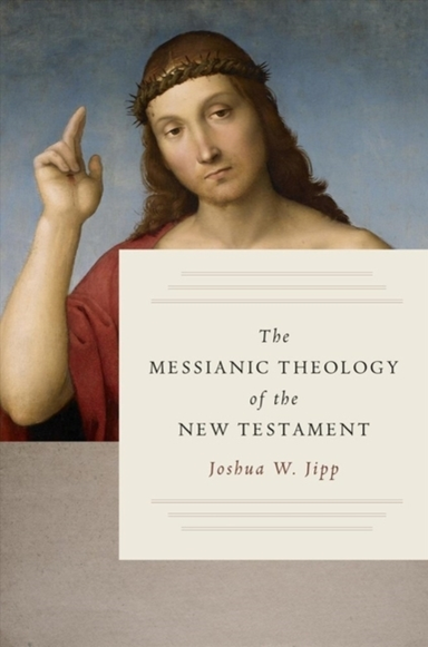 The Messianic Theology of the New T