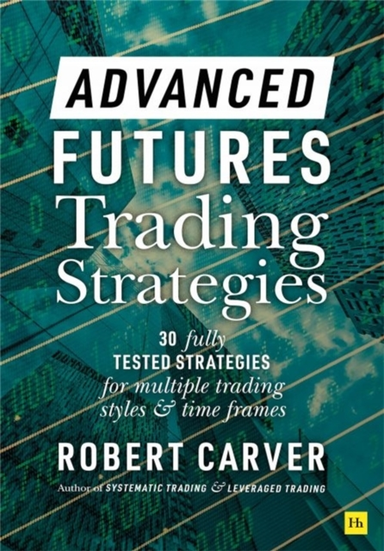 Advanced Futures Trading Strategies Fully Tested Strategi