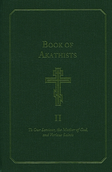 Book of Akathists Volume I