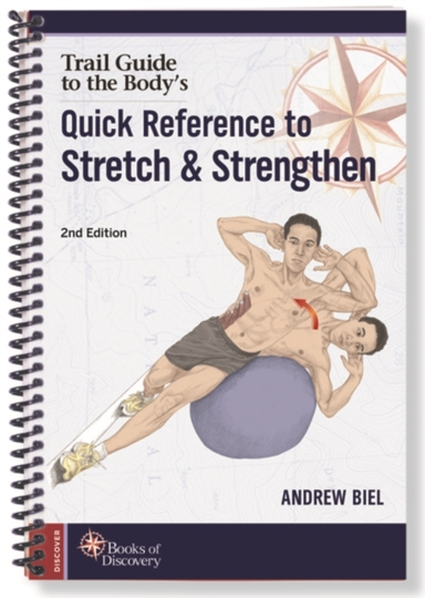 Trail Guide to the Body's Quick Reference to Stretch and Str