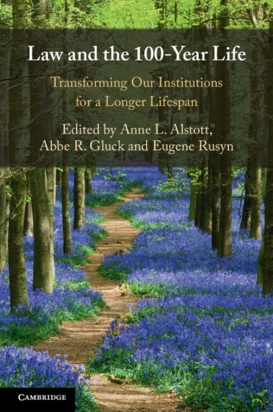 Law And The 100-Year Life Transforming Our Institutions For