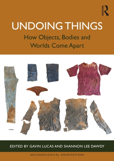Undoing Things How Objects, Bodies And Worlds Come Apart