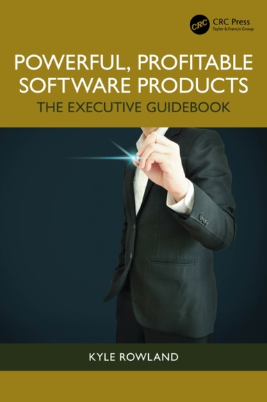Powerful, Profitable Software Products The Executive Guidebo