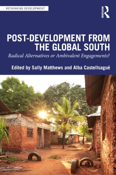 Post-Development From The Global South Radical Alternatives