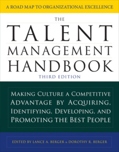 The Talent Management Handbook, Third Edition: Making Cultur
