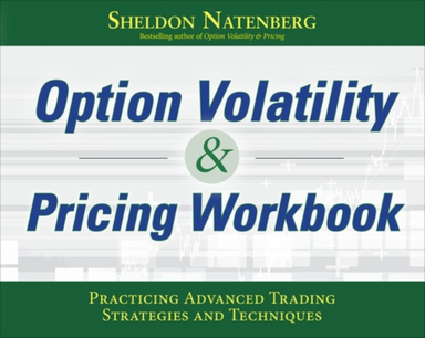 Option Volatility & Pricing Workbook: Practicing Advanced Tr