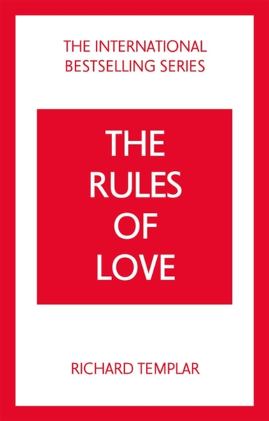 The Rules of Love: a Personal Code for Happier, More Fulfill