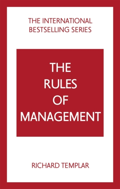 The Rules of Management: a Definitive Code for Managerial Su
