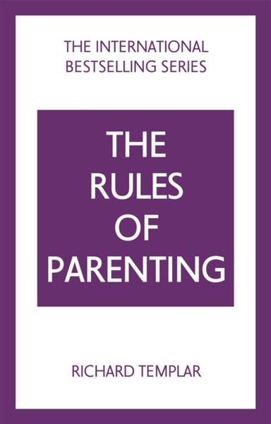 The Rules of Parenting: a Personal Code for Bringing up Happ