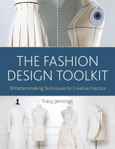 The Fashion Design Toolkit Patternmaking Techniques for C