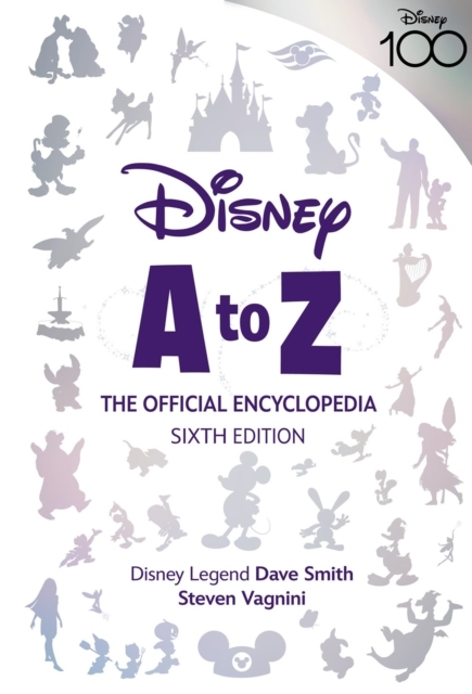 Disney A To Z: The Official Encyclopedia Sixth Edition