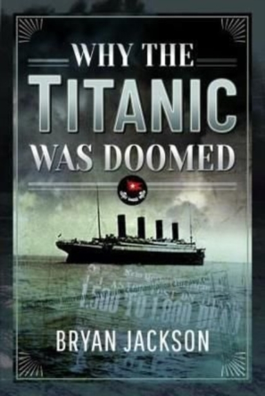 Why the Titanic Was Doomed