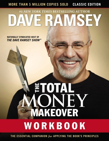 The Total Money Makeover Workbook: Classic Edition the Essen
