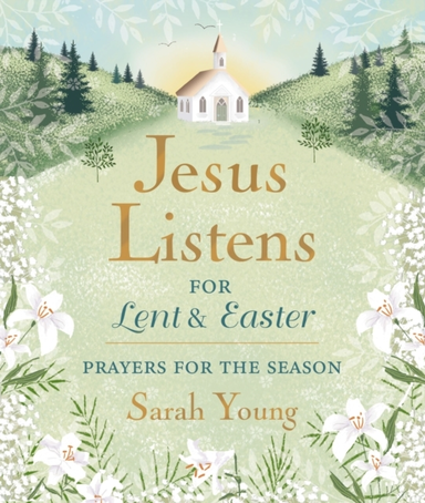 Jesus Listens--for Lent and Easter, Padded Hardcover, With F