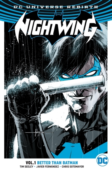 Nightwing Vol. 1: Better Than Batman Rebirth