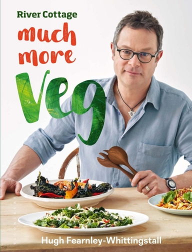 River Cottage Much More Veg Vegan Recipes for Simple, Fr