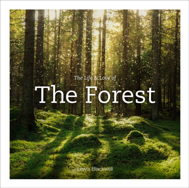 Life & Love Of The Forest