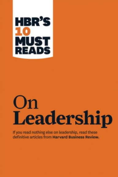 Hbr's 10 Must Reads on Leadership With Featured Article "wha