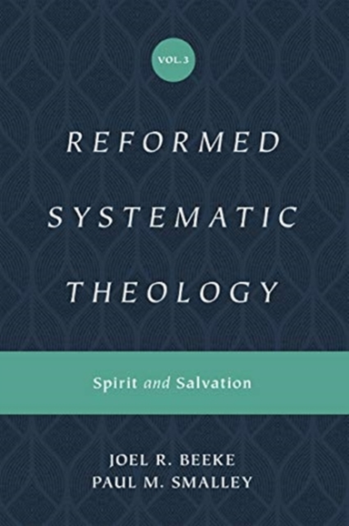 Reformed Systematic Theology, Volume 3